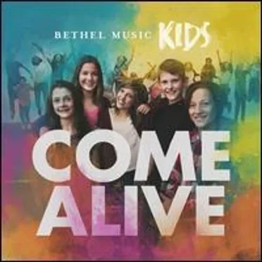 Come Alive by Bethel Music Kids - album cover