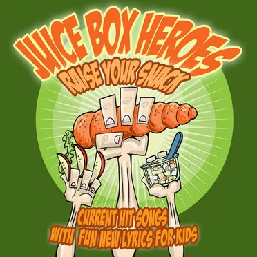 Raise Your Snack by Juice Box Heroes - album cover