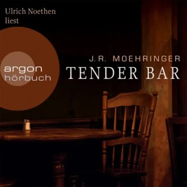 Tender Bar by J. R. Moehringer - album cover