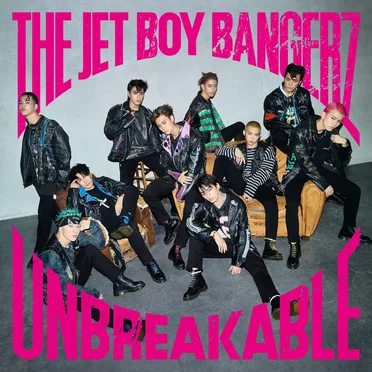 UNBREAKABLE by THE JET BOY BANGERZ from EXILE TRIBE - album cover