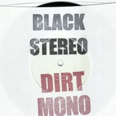 Black Stereo/Dirt Mono