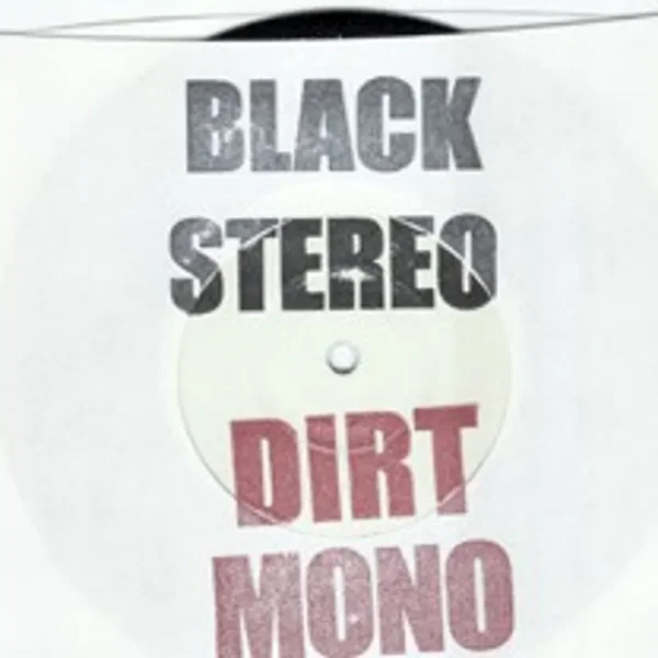 Black Stereo/Dirt Mono