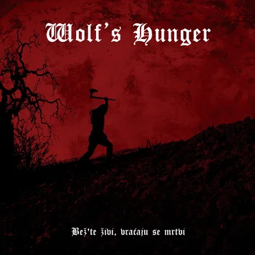 Bež'te živi vraćaju se mrtvi by Wolf’s Hunger - album cover