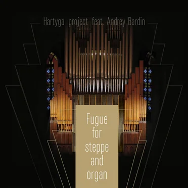 Fugue for Steppe and Organ