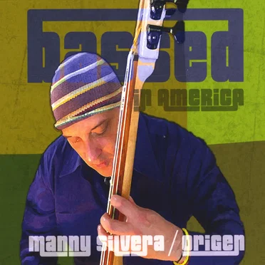Bassed in America by Manny Silvera - album cover