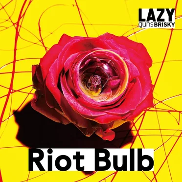 Riot Bulb by LAZYgunsBRISKY - album cover