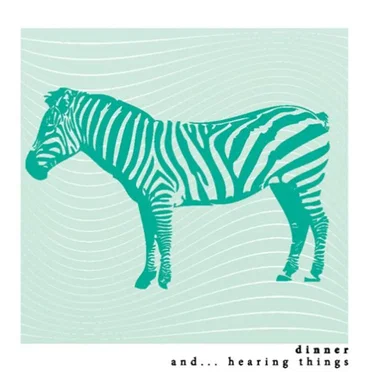 and...hearing things by dinner - album cover