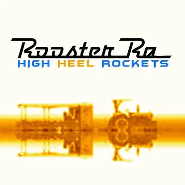 High Heel Rockets by Rooster Ra - album cover