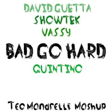 Bad Go Hard (Teo Mandrelli mashup)