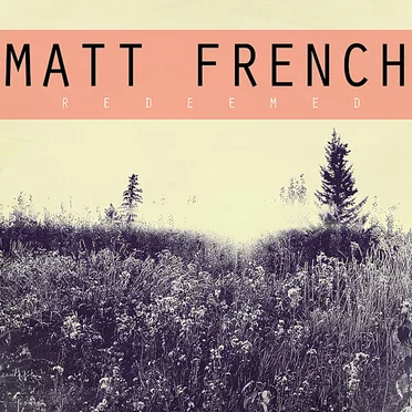 Redeemed by Matt French - album cover
