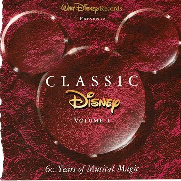 Classic Disney, Volume I: 60 Years of Musical Magic by Various Artists - album cover