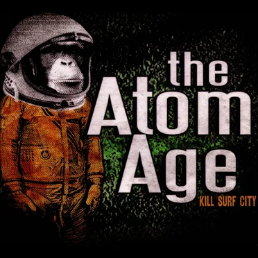 Kill Surf City by The Atom Age - album cover
