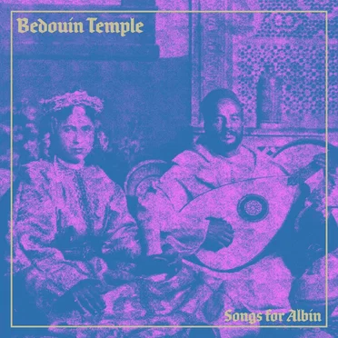 Songs for Albin by Bedouin Temple - album cover