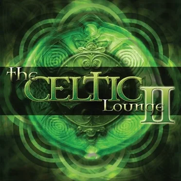 The Celtic Lounge II by Various Artists - album cover