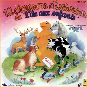12 Chansons D'Animaux De L"Île Aux Enfants"
