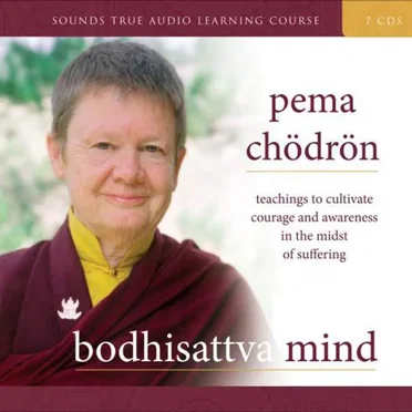 Bodhisattva Mind: Teachings to Cultivate Courage and Awareness in the Midst of Suffering by Pema Chödrön - album cover