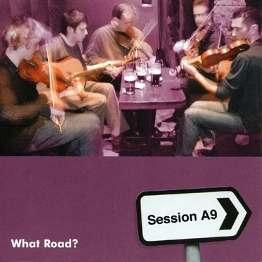 What Road? by Session A9 - album cover