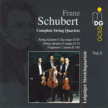 Complete String Quartets, Volume 5: String Quartet in E flat major, D. 87 / String Quartet in D major, D. 74 / Fragment in C minor, D. 103