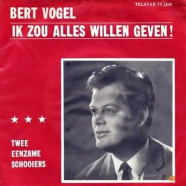 Ik zou alles willen geven! / Twee eenzame schooiers by Bert Vogel - album cover