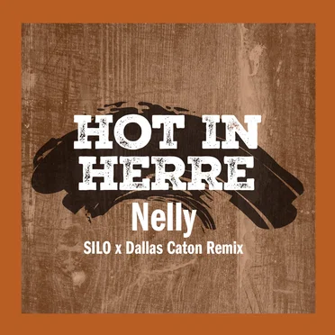 Hot in Herre (SILO x Dallas Caton remix)