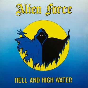 Hell and High Water by Alien Force - album cover