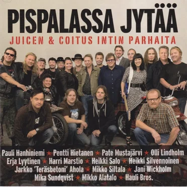 Pispalassa jytää: Juicen & Coitus Intin parhaita by Various Artists - album cover
