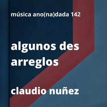 Solo Piano I (Algunos Des-Arreglos de Memorias Musicales)