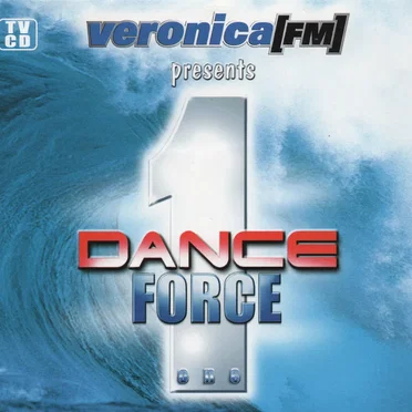 Veronica (FM) Presents Dance Force 1 by Various Artists - album cover