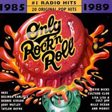 Only Rock 'n' Roll 1985-1989 #1 Radio Hits by Various Artists - album cover