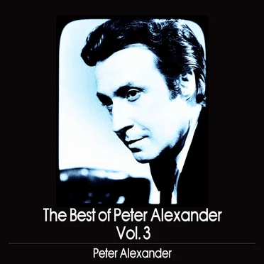 The Best of Peter Alexander Vol. 3