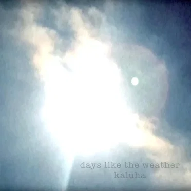 days like the weather by kaluha - album cover