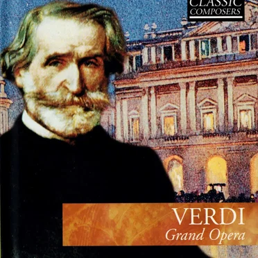 Verdi: Grand Opera (The Classic Composers - Late Romantic 14)