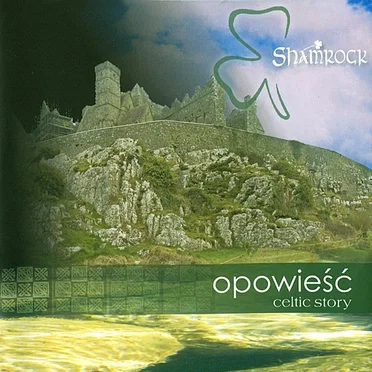 Opowieść - Celtic Story by Shamrock - album cover