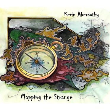 Mapping The Strange by Kevin Abernathy - album cover