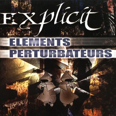 Éléments Perturbateurs by Explicit - album cover