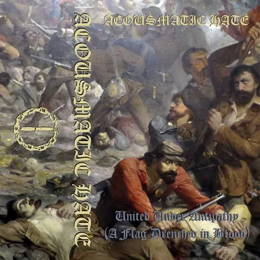 United Under Antipathy (A Flag Drenched in Blood) by Acousmatic Hate - album cover