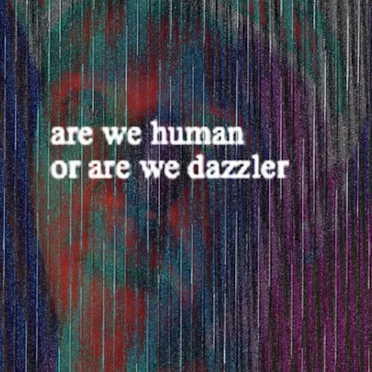 are we human or are we dazzler