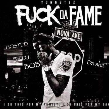 Fuck Da Fame by Younggtez - album cover