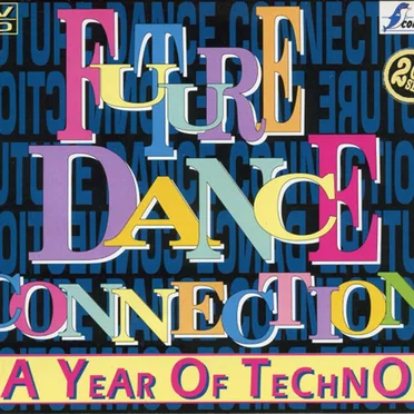 Future Dance Connection: A Year of Techno by Various Artists - album cover