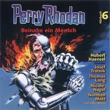 Perry Rhodan 6: Beinahe ein Mensch by Hubert Haensel - album cover