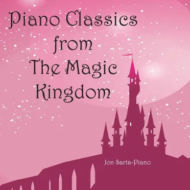 Piano Classics from the Magic Kingdom by Jon Sarta - album cover