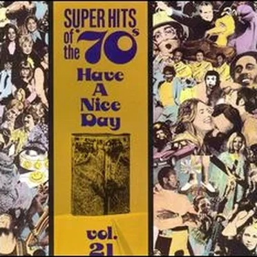 Super Hits of the '70s: Have a Nice Day, Vol. 21 by Various Artists - album cover