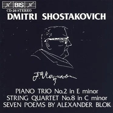 Piano Trio no. 2 in E minor / String Quartet no. 8 in C minor / Seven Poems by Alexander Blok