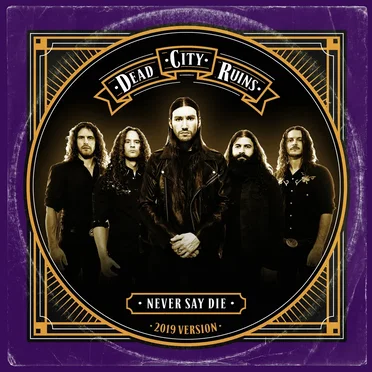 Never Say Die (2019 version) by Dead City Ruins - album cover
