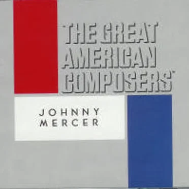 The Great American Composers: Johnny Mercer by Various Artists - album cover