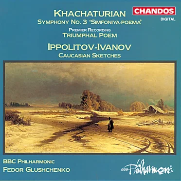 Khachaturian: Symphony no. 3 "Simfoniya-Poema" / Triumphal Poem / Ippolitov-Ivanov: Caucasian Sketches