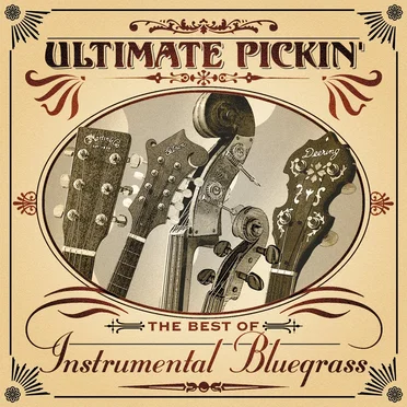 Ultimate Pickin': The Best of Instrumental Bluegrass by Various Artists - album cover