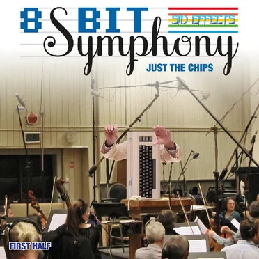 8-Bit Symphony - Just the Chips: First Half by Various Artists - album cover