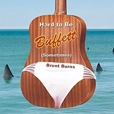 Hard to Be Buffett (Sometimes) by Brent Burns - album cover