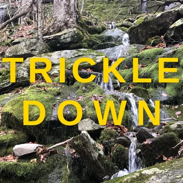 Trickle Down
